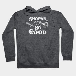 Shofar So Good - white ink Hoodie